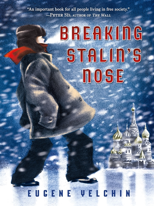 Title details for Breaking Stalin's Nose by Eugene Yelchin - Available